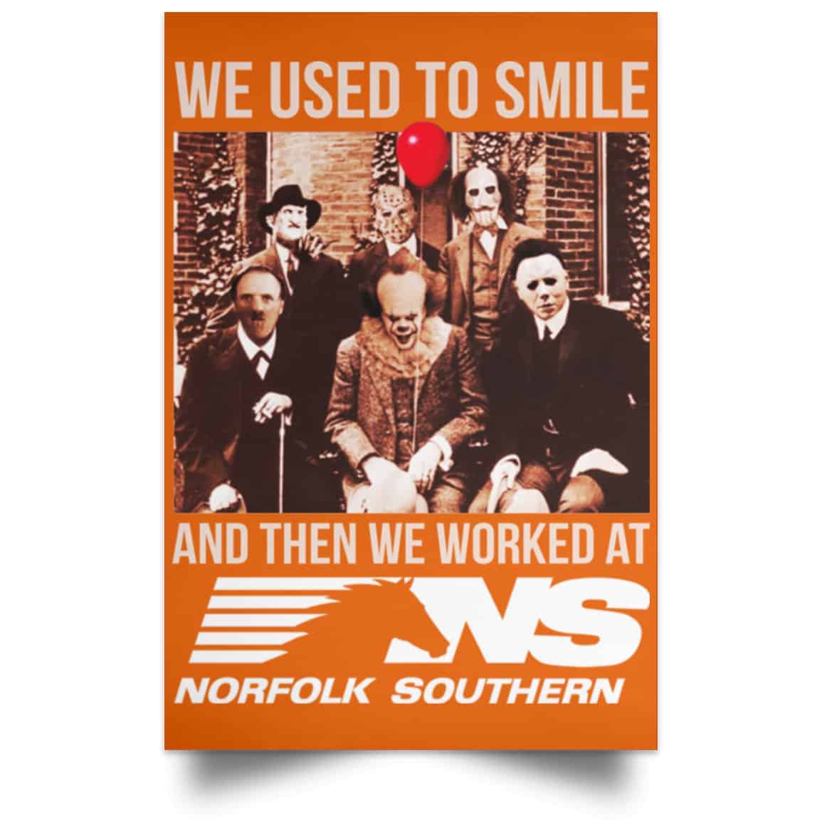 We Used To Smile And Then We Worked At Norfolk Southern Poster