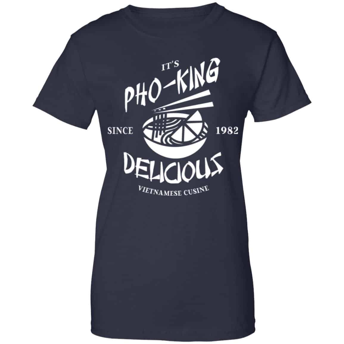 It’s Pho-King Delicious Vietnamese Pho Food Parody Shirt, Hoodie, Tank