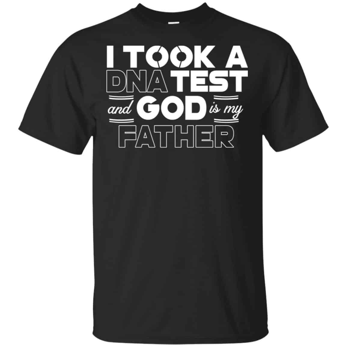 I Took A DNA Test And God Is My Father T-Shirts, Hoodie, Tank