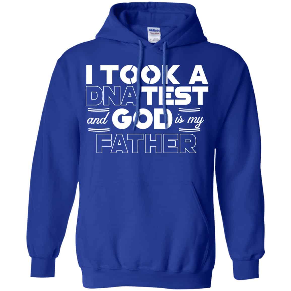 I Took A DNA Test And God Is My Father T-Shirts, Hoodie, Tank