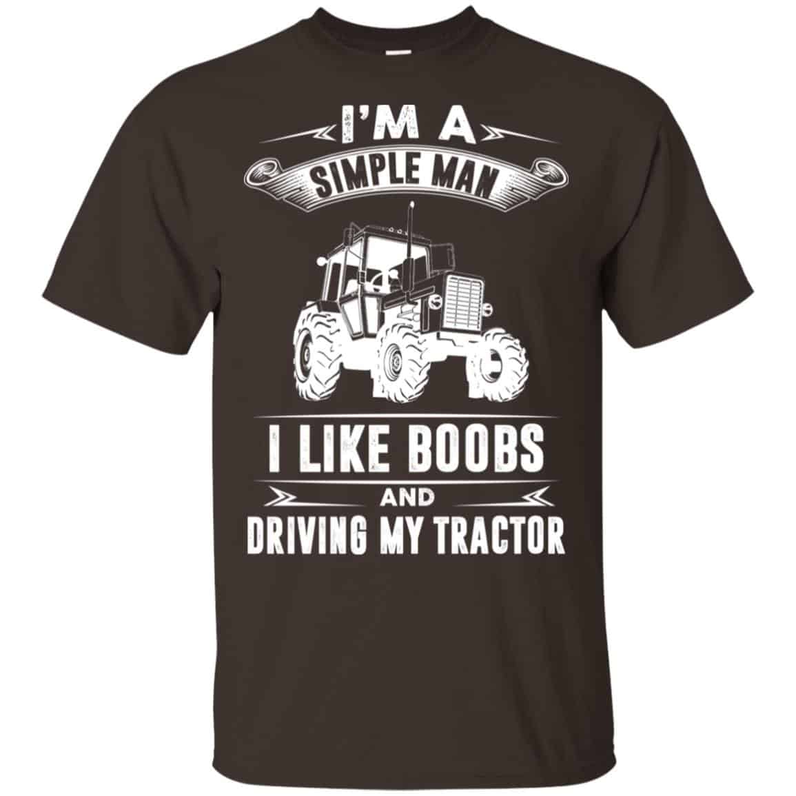 I’m A Simple Man I Like Boobs And Driving My Tractor Shirt, Hoodie, Tank
