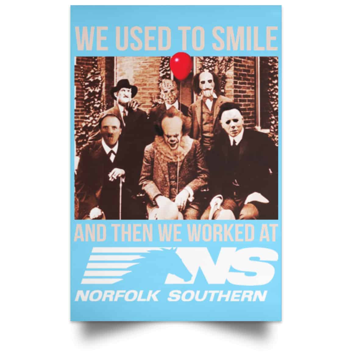 We Used To Smile And Then We Worked At Norfolk Southern Poster