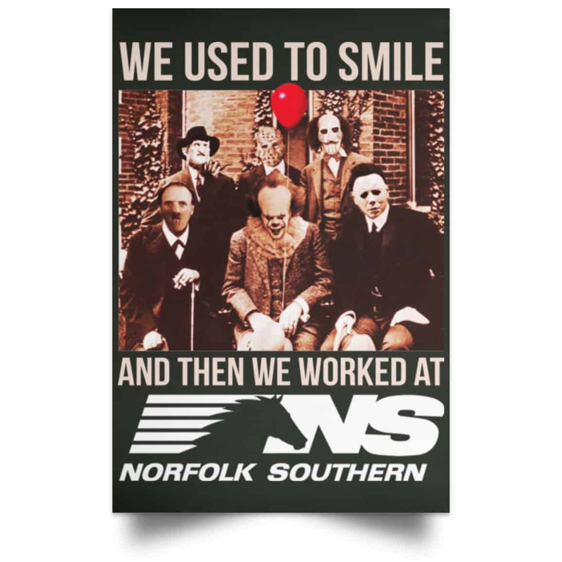 We Used To Smile And Then We Worked At Norfolk Southern Poster