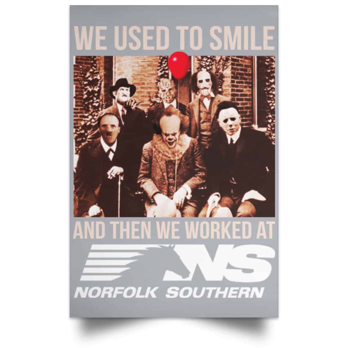 We Used To Smile And Then We Worked At Norfolk Southern Poster