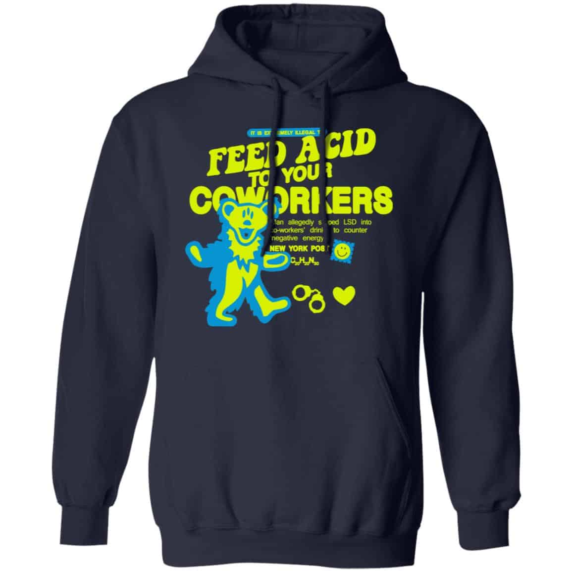 It Is Extremely Illegal To Feed Acid To Your Coworkers Shirt, Hoodie, Tank