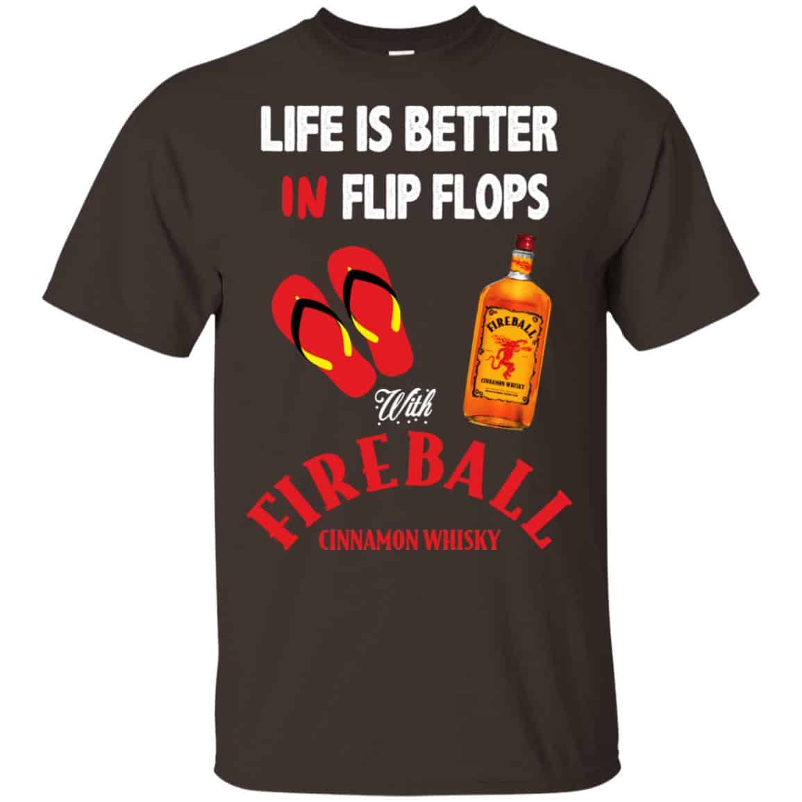 Life Is Better In Flip Flops With Fireball Cinnamon Whisky T-Shirts, Hoodie, Tank