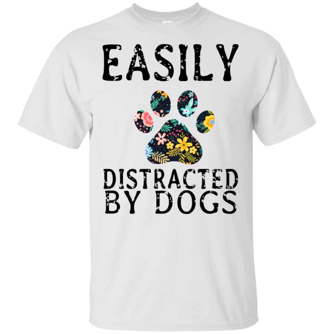Easily Distracted By Dogs T-Shirts, Hoodie, Tank