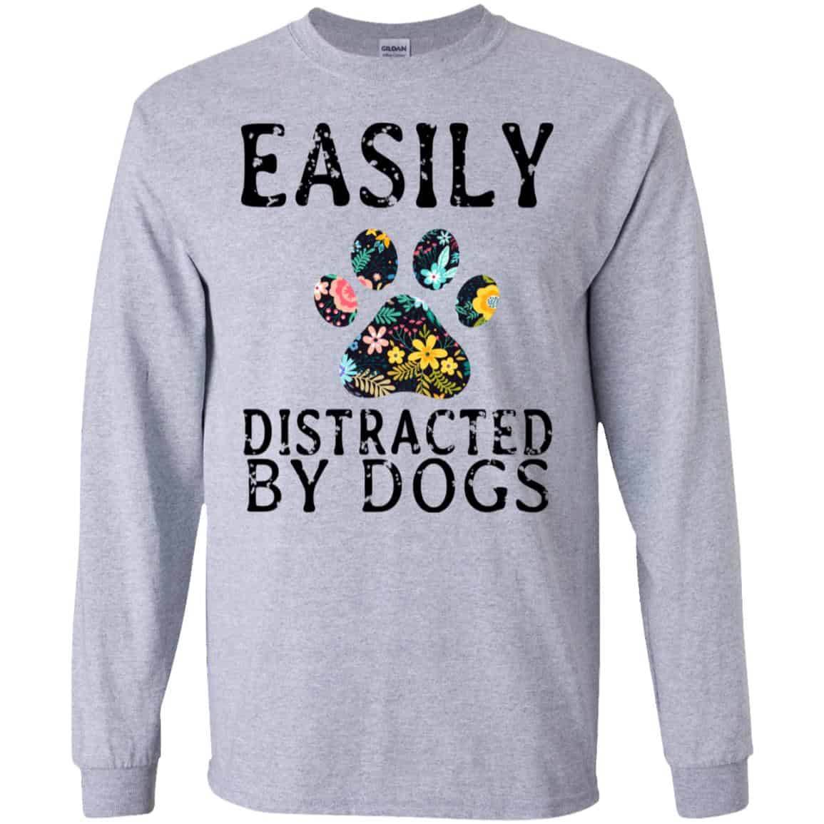 Easily Distracted By Dogs T-Shirts, Hoodie, Tank