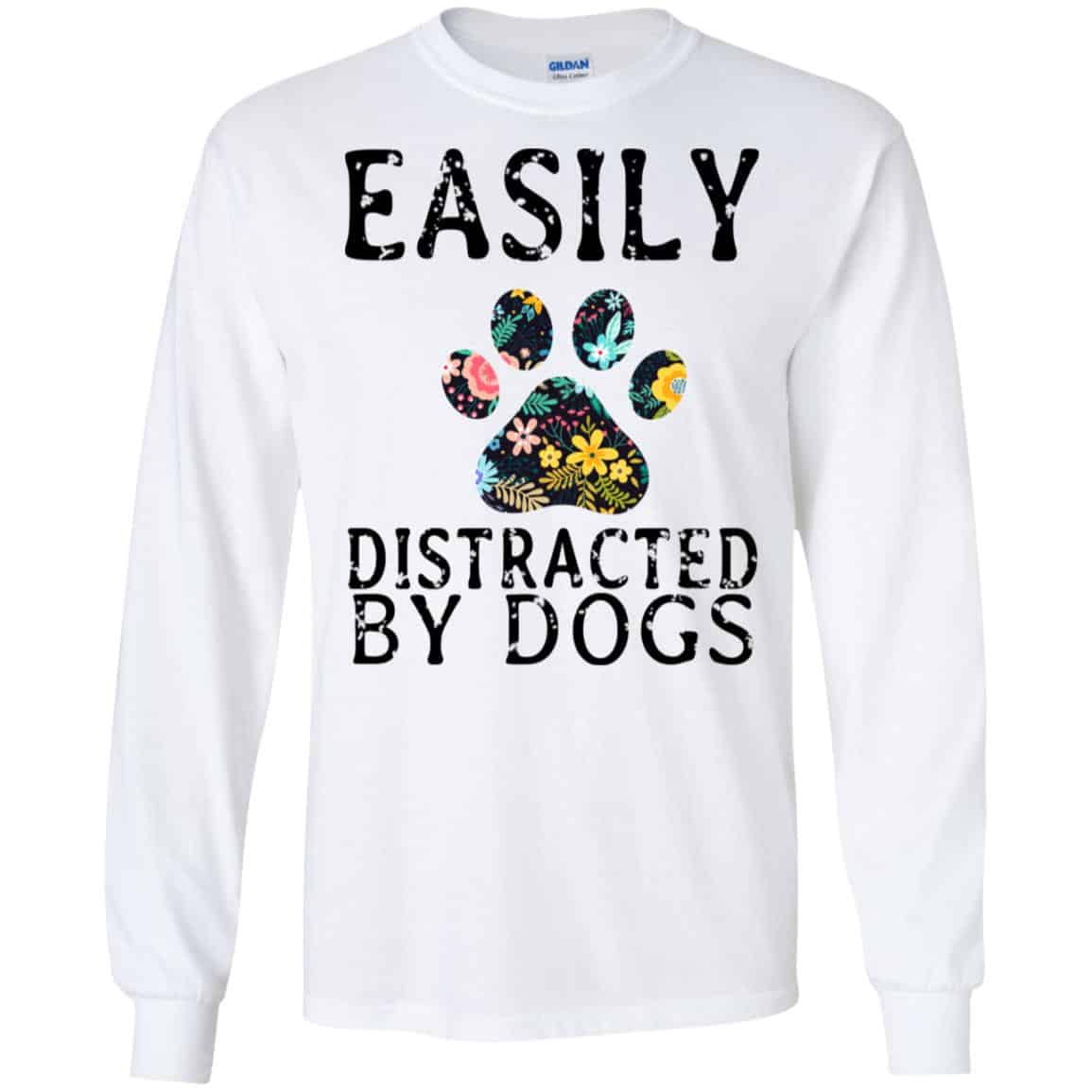 Easily Distracted By Dogs T-Shirts, Hoodie, Tank