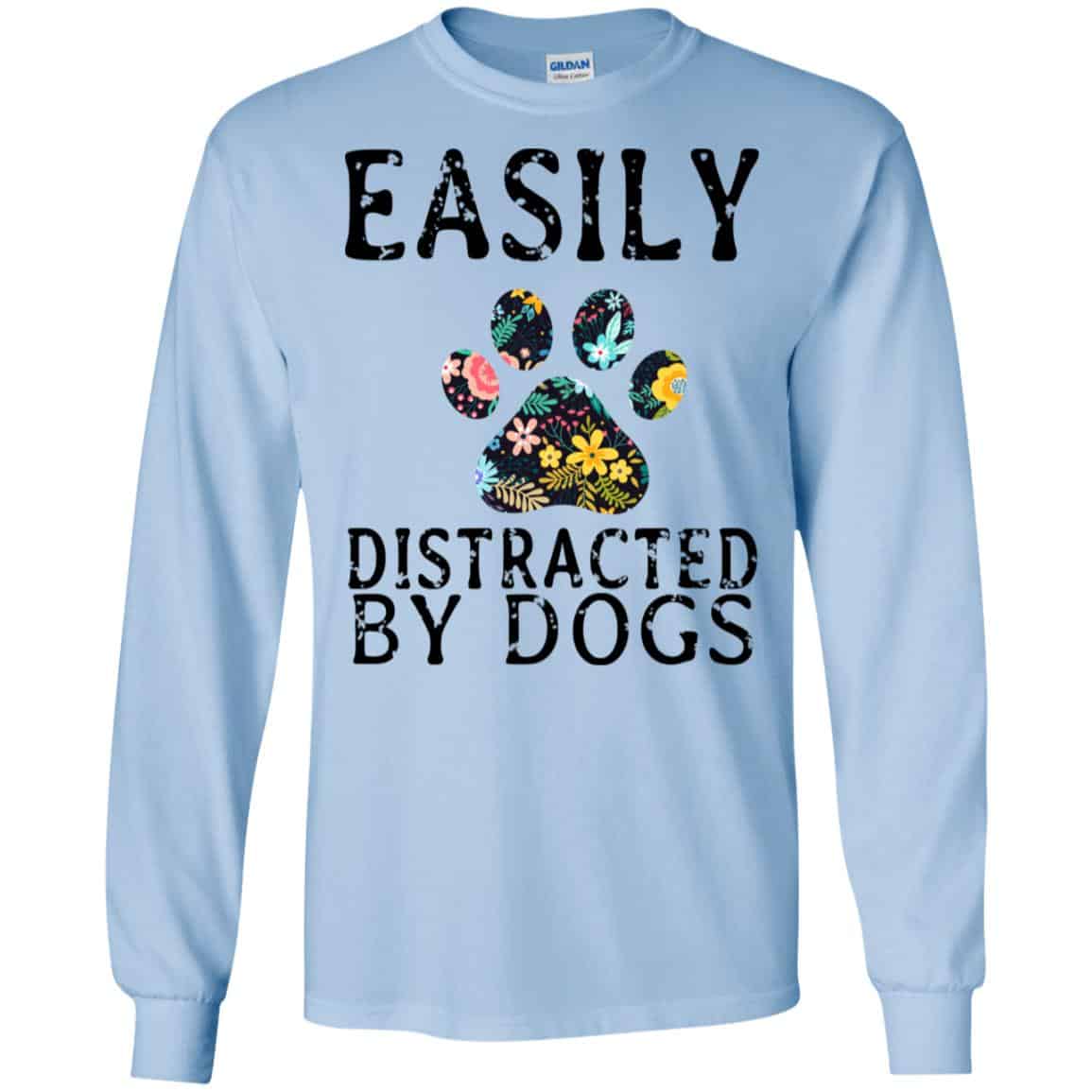 Easily Distracted By Dogs T-Shirts, Hoodie, Tank