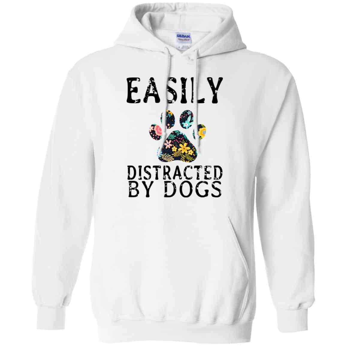 Easily Distracted By Dogs T-Shirts, Hoodie, Tank
