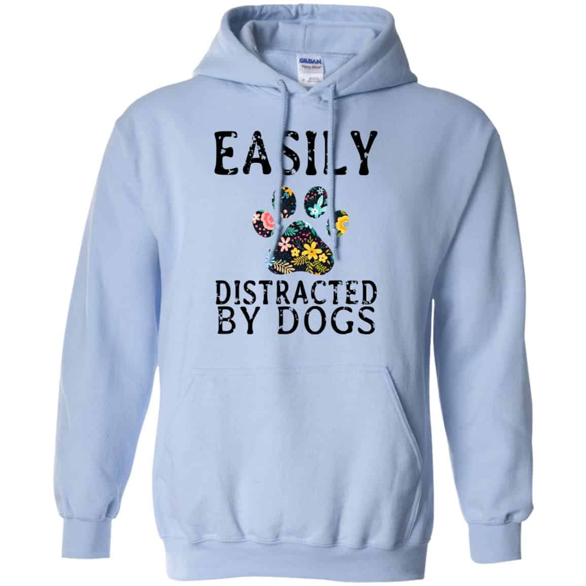 Easily Distracted By Dogs T-Shirts, Hoodie, Tank