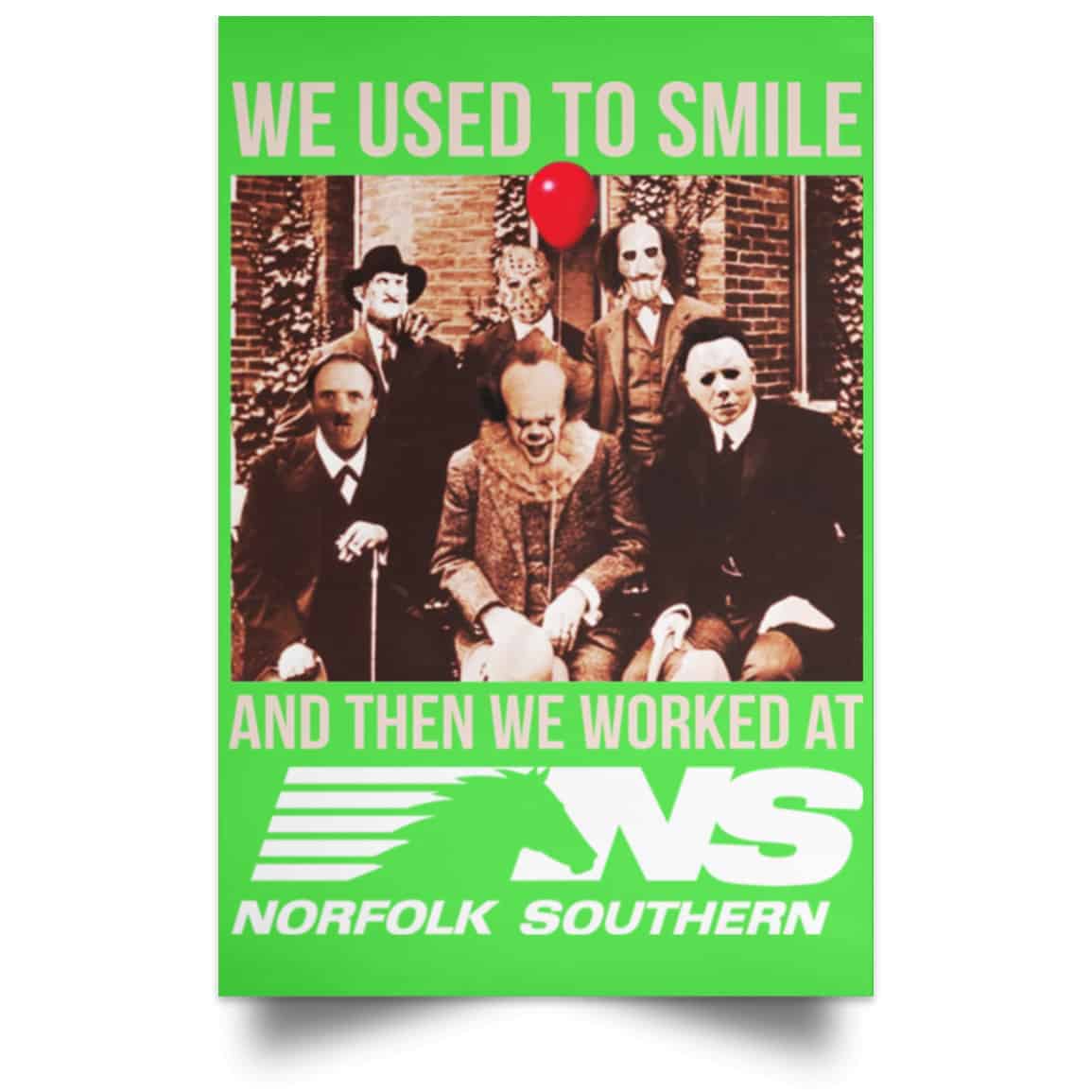 We Used To Smile And Then We Worked At Norfolk Southern Poster