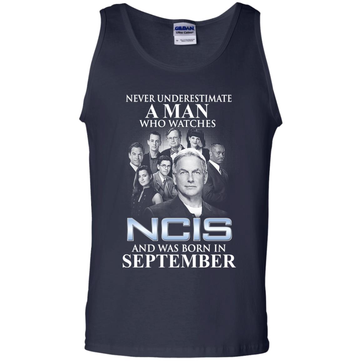 A Man Who Watches NCIS And Was Born In September T-Shirts, Hoodie, Tank