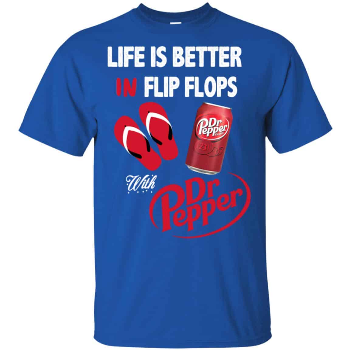 Life Is Better In Flip Flops With Dr Pepper T-Shirts, Hoodie, Tank