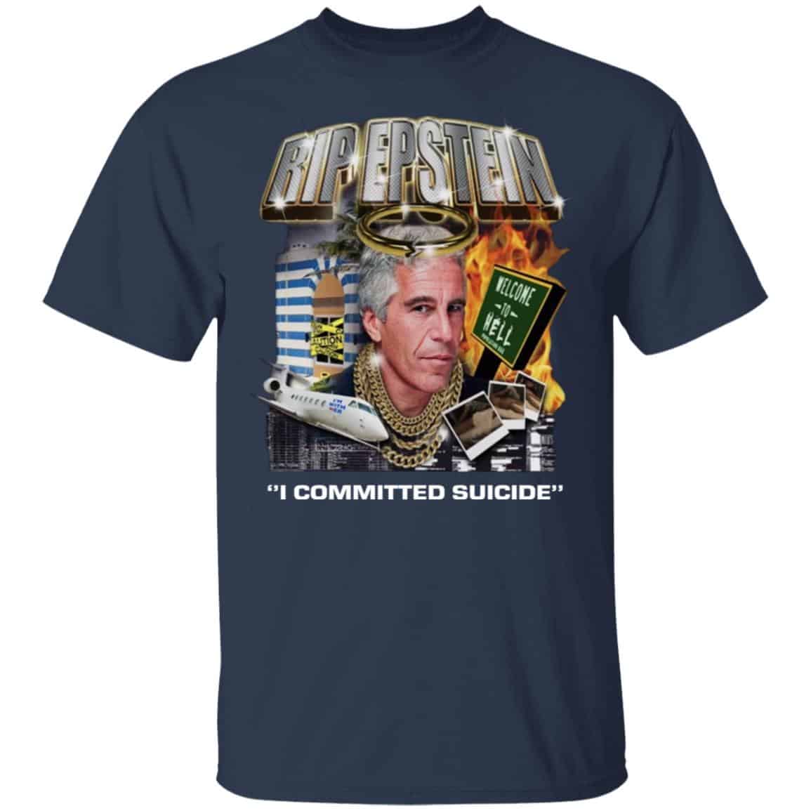 Rip Epstein I Committed Suicide Shirt, Hoodie, Tank