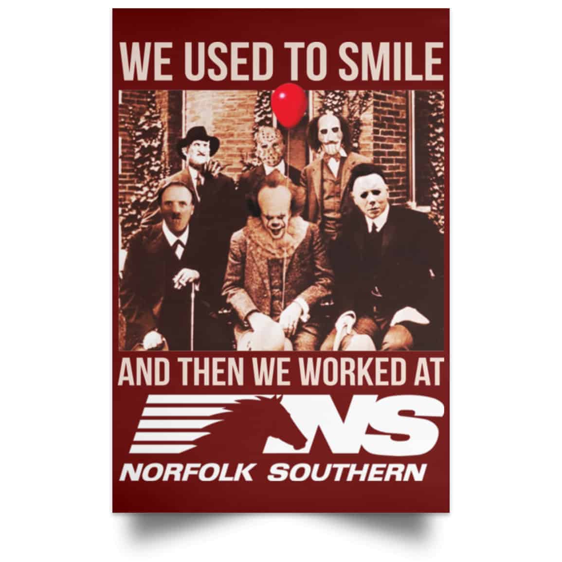 We Used To Smile And Then We Worked At Norfolk Southern Poster