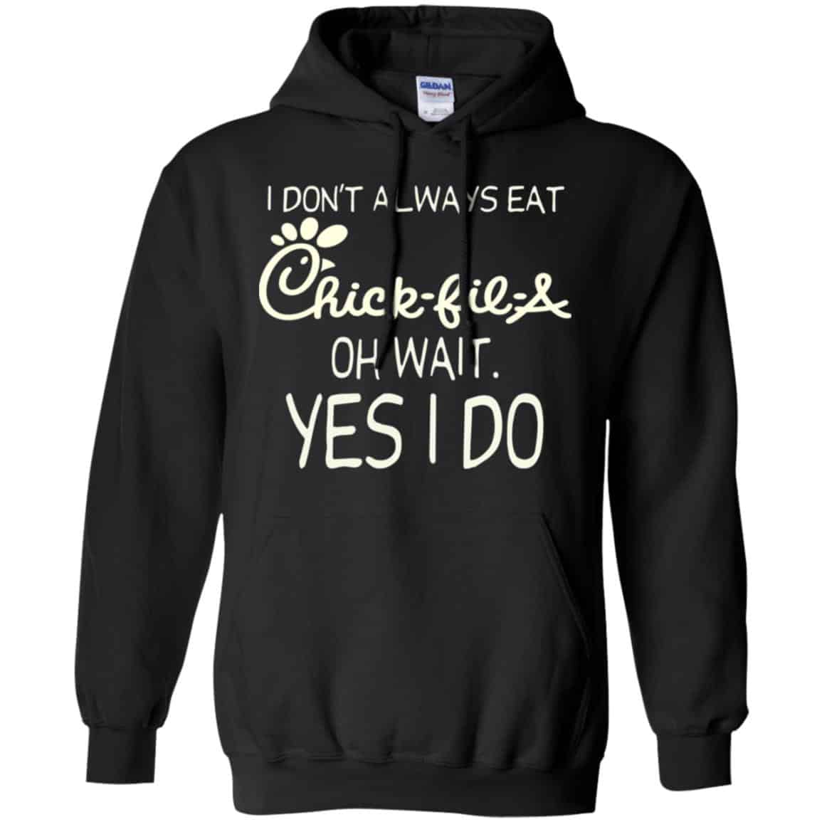 I Don’t Always Eat Chick-fil-A Oh Wait Yes I Do T-Shirts, Hoodie, Tank
