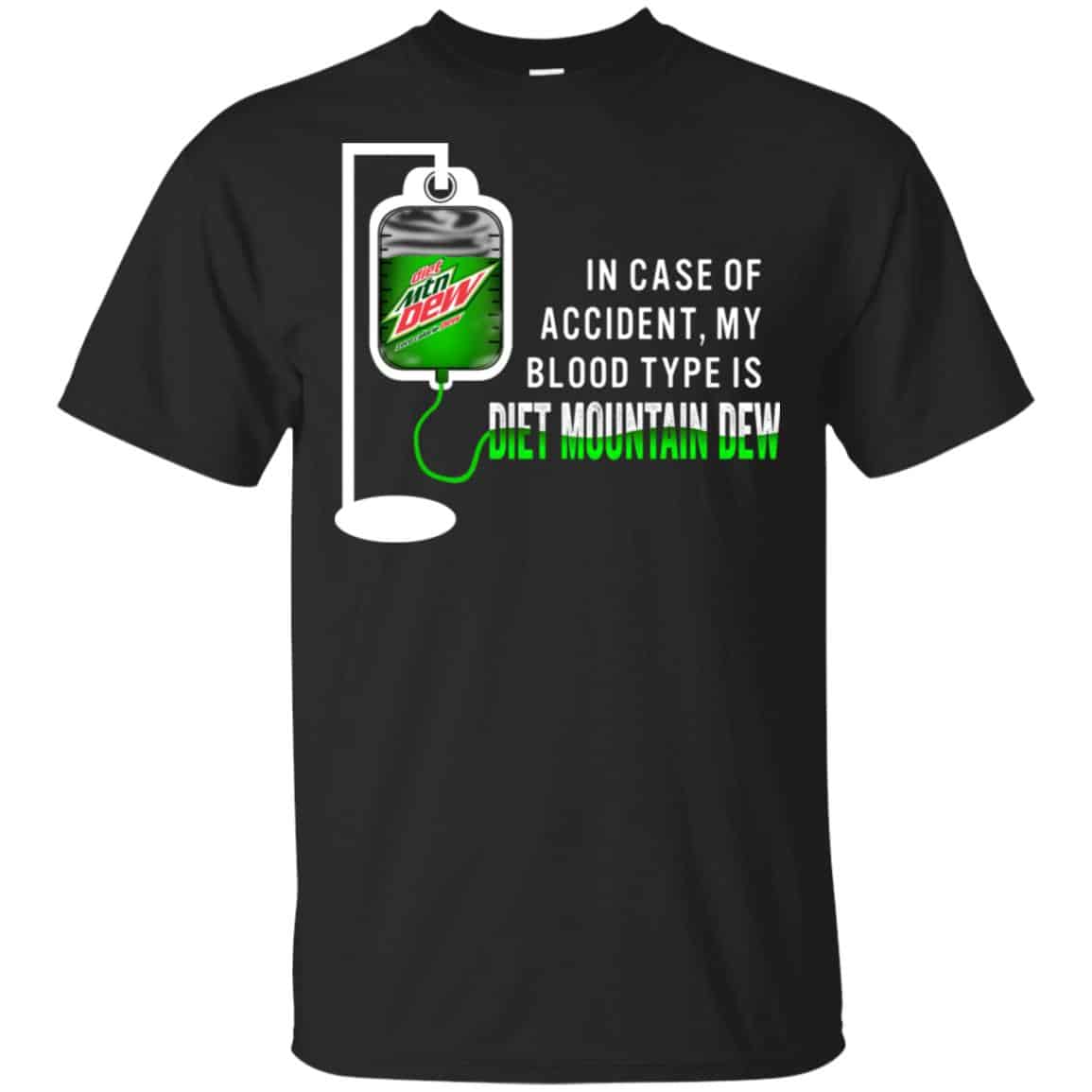 In Case Of Accident My Blood Type Is Diet Mountain Dew T-Shirts, Hoodie, Tank