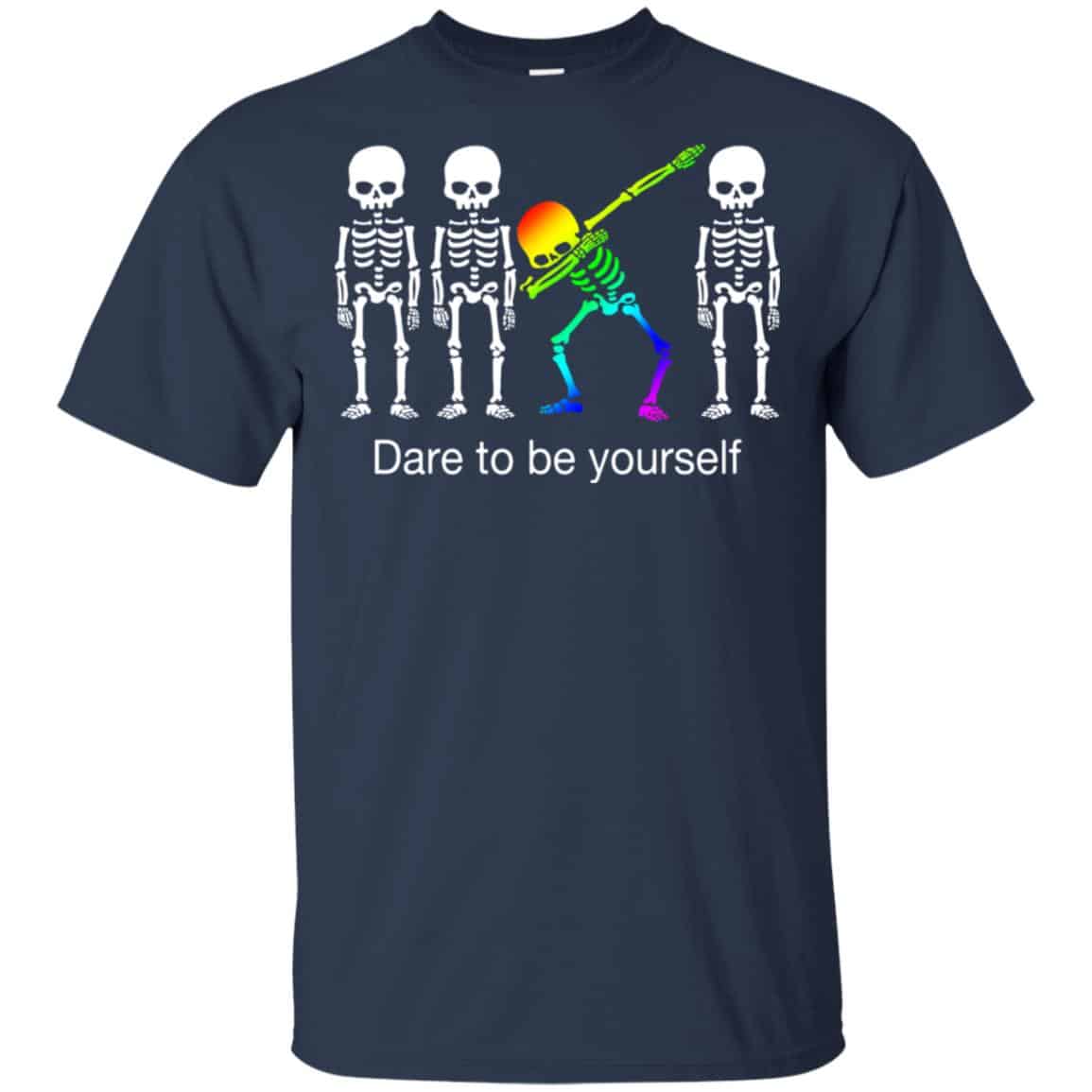 Dabbing Skeleton: Dare To Be Yourself T-Shirts, Hoodie, Tank