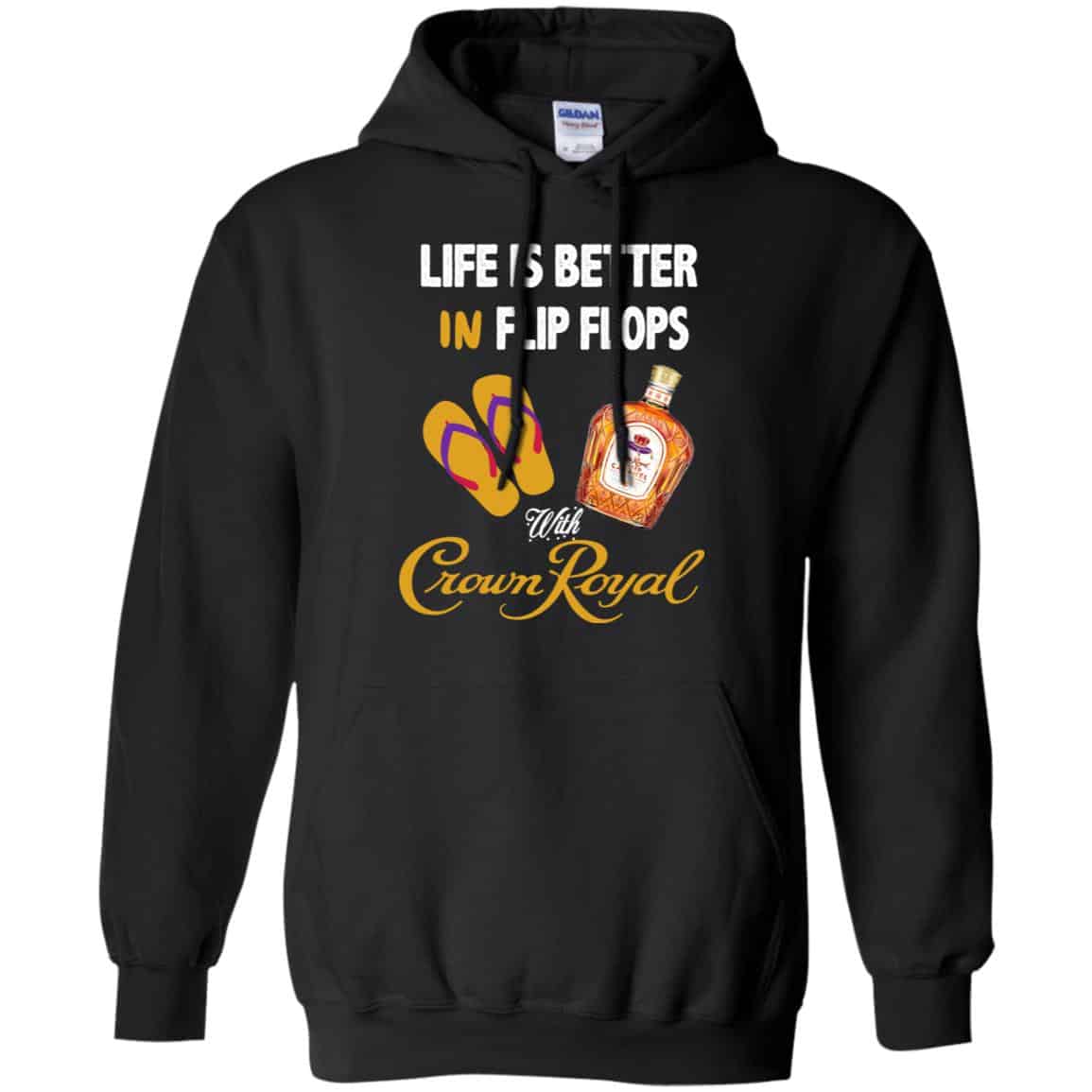 Life Is Better In Flip Flops With Crown Royal T-Shirts, Hoodie, Tank