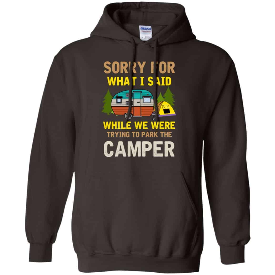 Sorry For What I Said While We Were Trying To Park The Camper T-Shirts, Hoodie, Tank