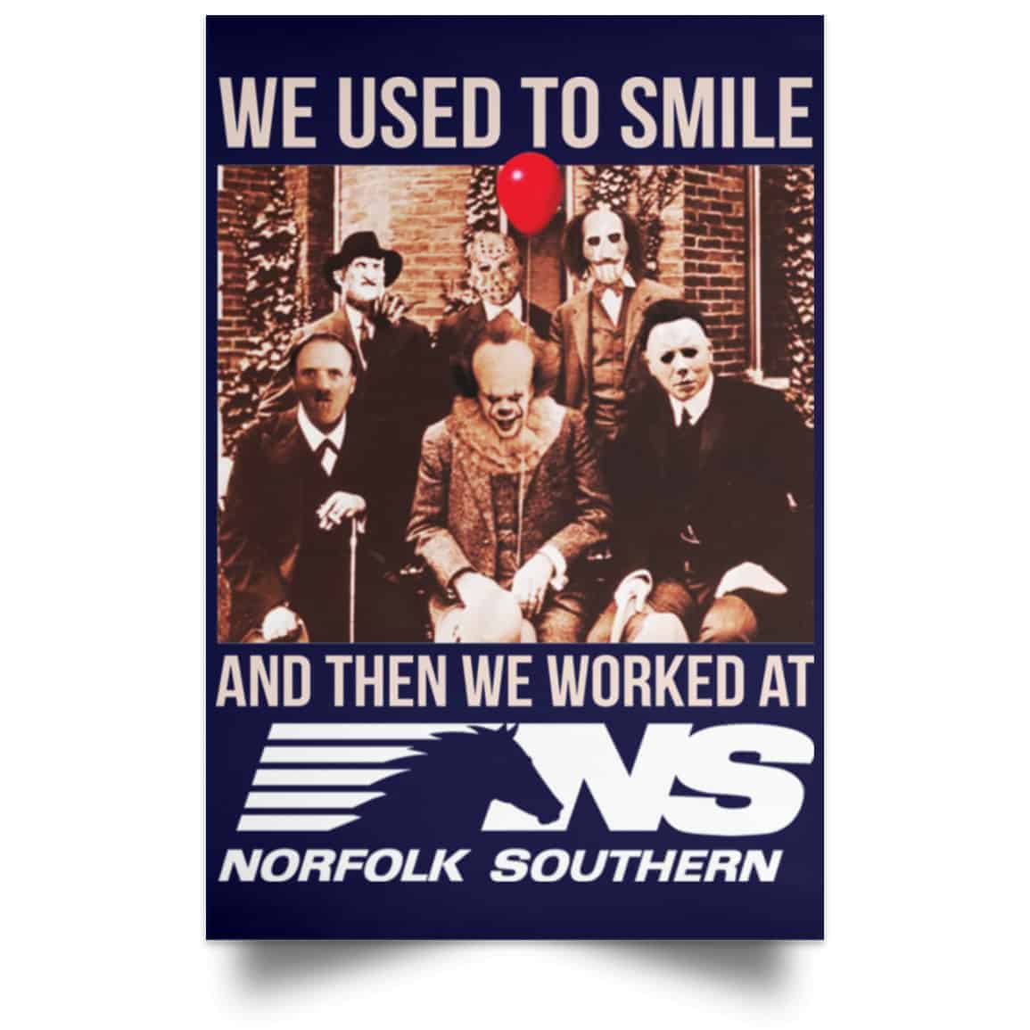 We Used To Smile And Then We Worked At Norfolk Southern Poster