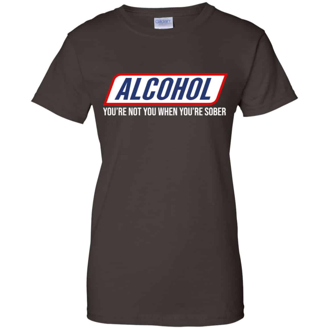 Alcohol You’re Not You When You’re Sober Shirt, Hoodie, Tank
