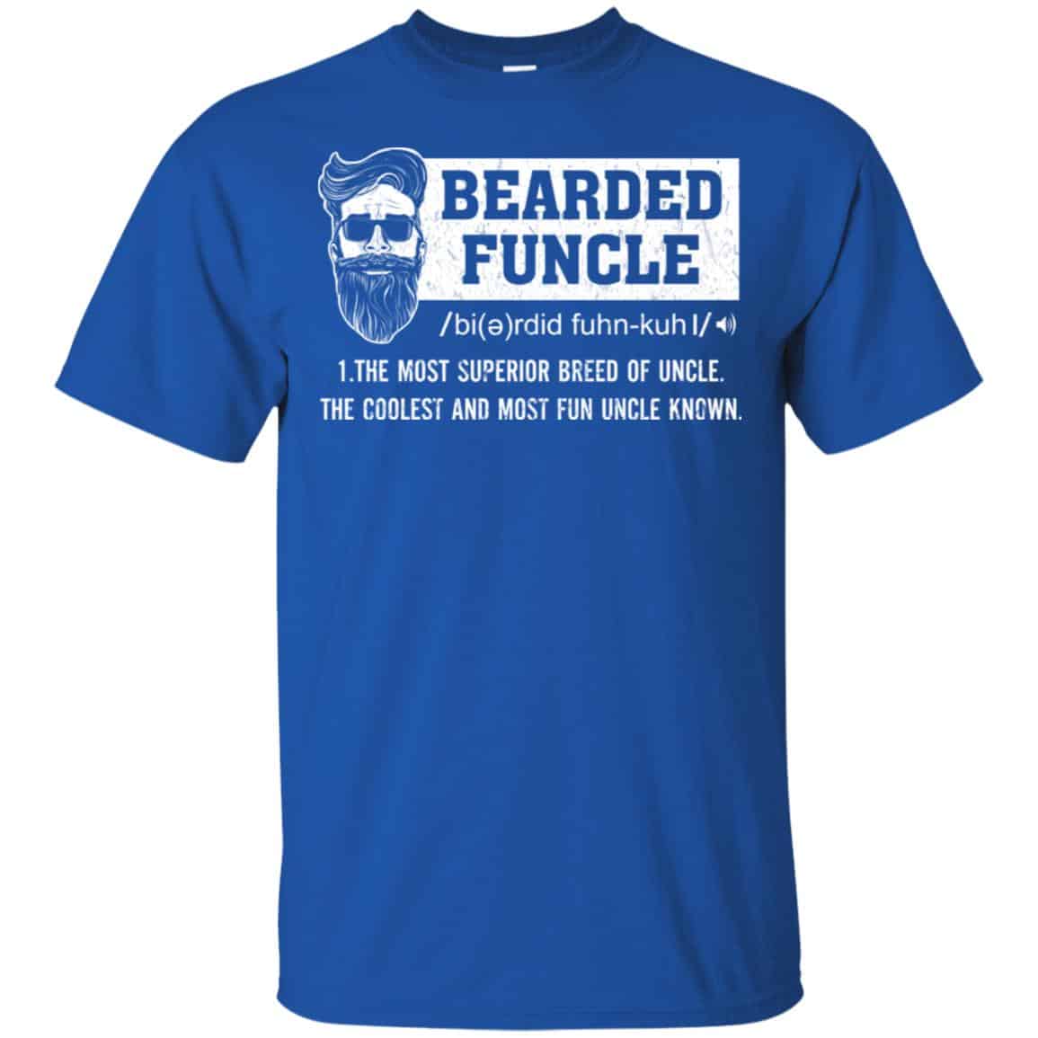 Bearded Funcle The Most Superior Breed Of Uncle The Coolest And Most Fun Uncle Known T-Shirts, Hoodie, Tank