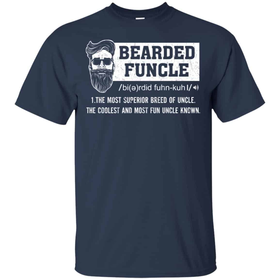 Bearded Funcle The Most Superior Breed Of Uncle The Coolest And Most Fun Uncle Known T-Shirts, Hoodie, Tank