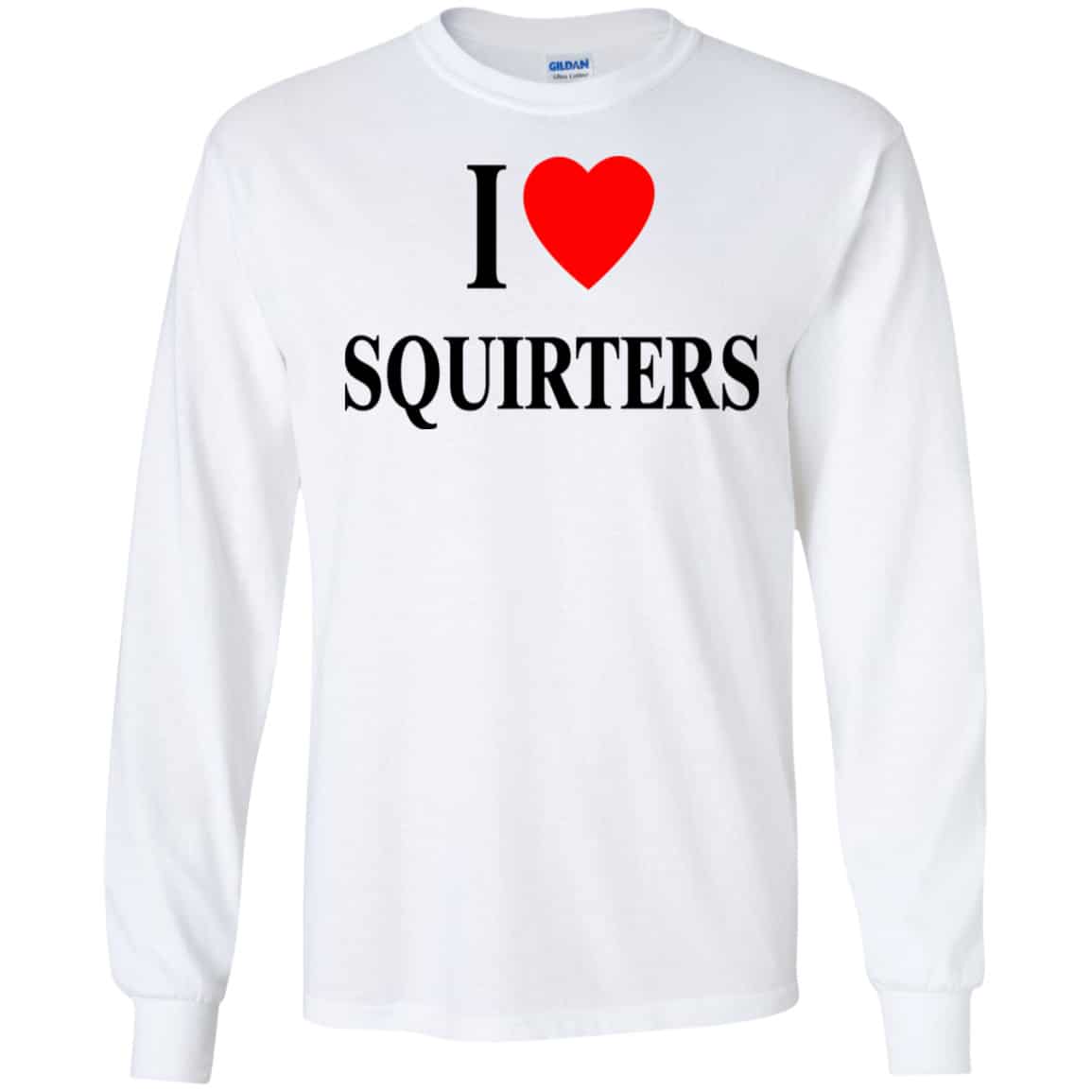 I Love Squirters Shirt, Hoodie, Tank