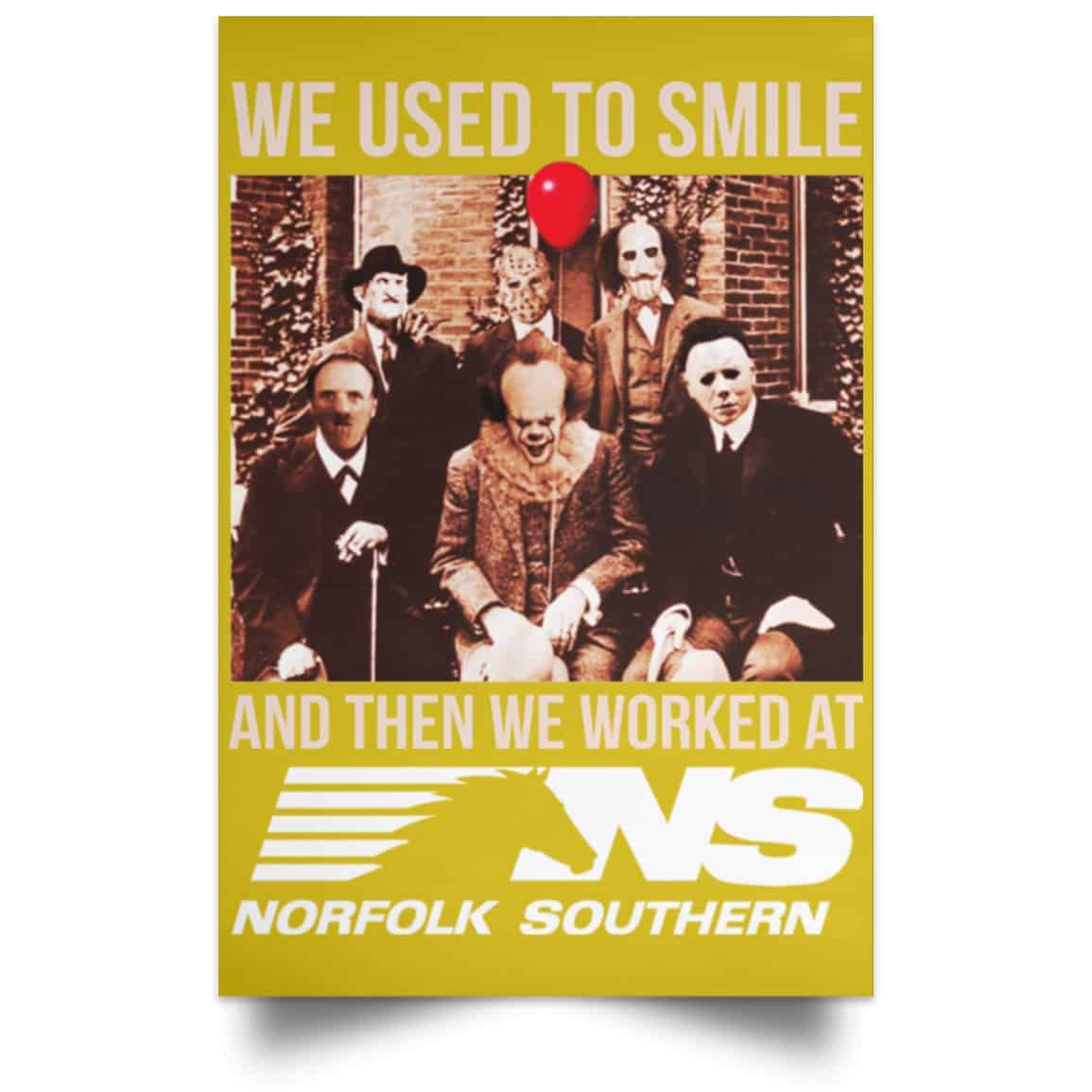 We Used To Smile And Then We Worked At Norfolk Southern Poster