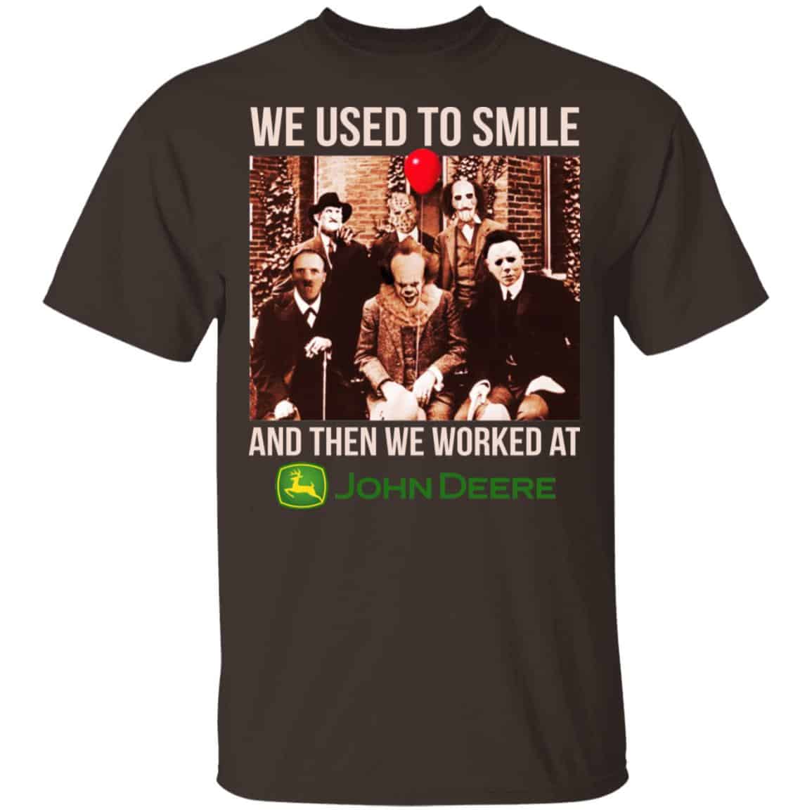 We Used To Smile And Then We Worked At John Deere Shirt, Hoodie, Tank