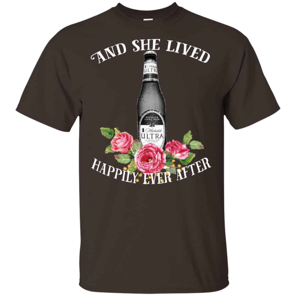 I Love Michelob Ultra – And She Lived Happily Ever After T-Shirts, Hoodie, Tank
