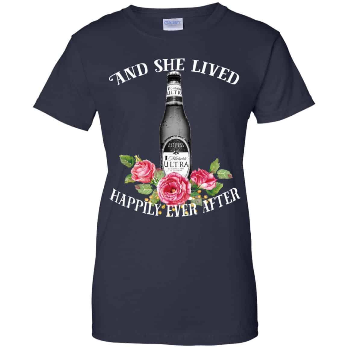 I Love Michelob Ultra – And She Lived Happily Ever After T-Shirts, Hoodie, Tank