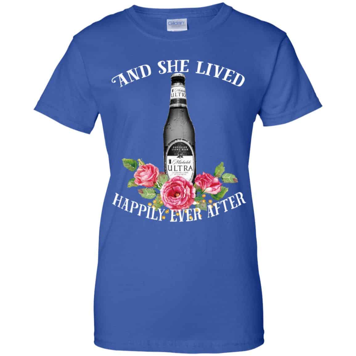 I Love Michelob Ultra – And She Lived Happily Ever After T-Shirts, Hoodie, Tank