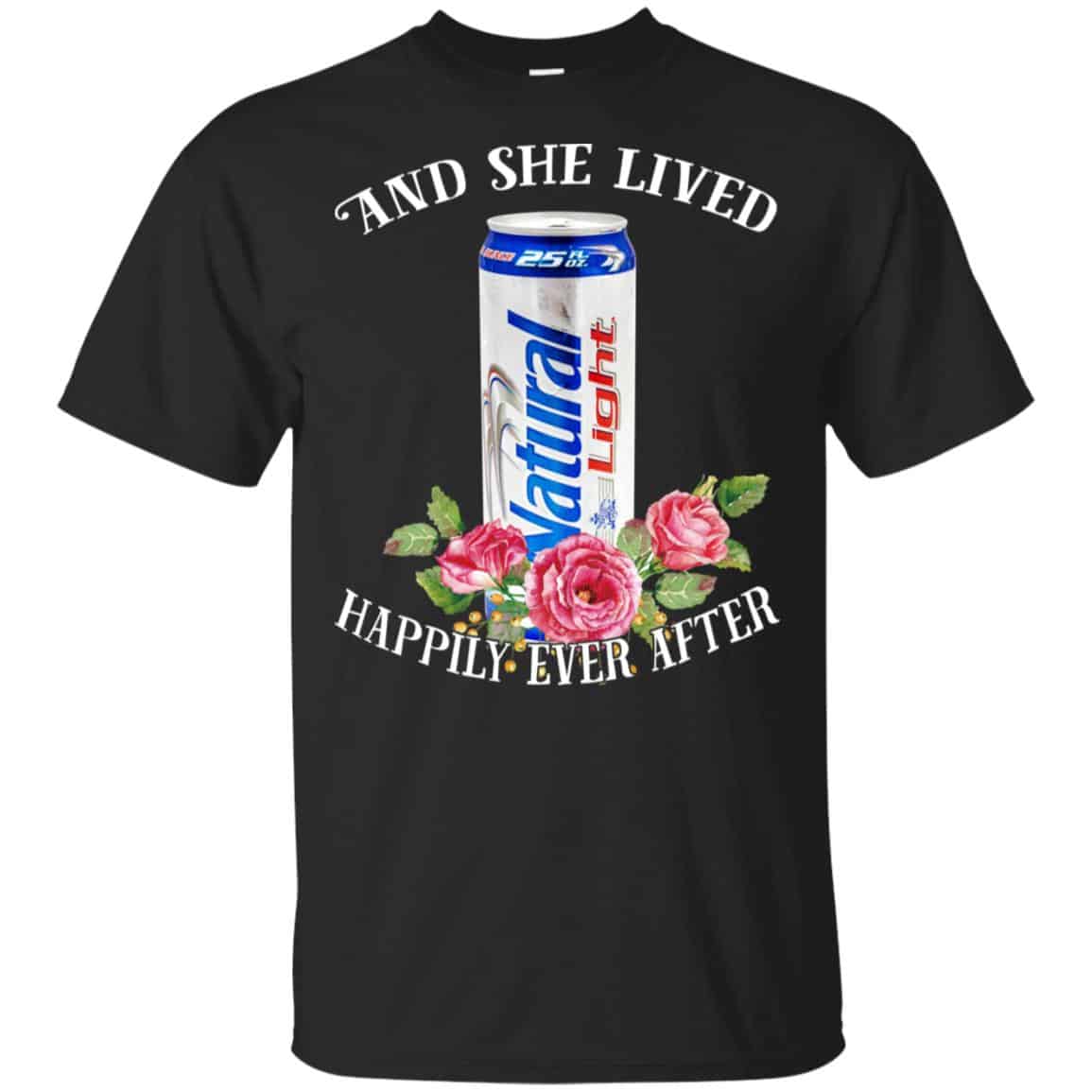 I Love Natural Light – And She Lived Happily Ever After T-Shirts, Hoodie, Tank