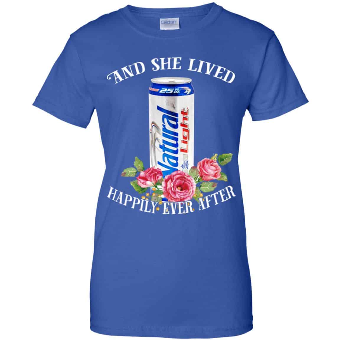I Love Natural Light – And She Lived Happily Ever After T-Shirts, Hoodie, Tank