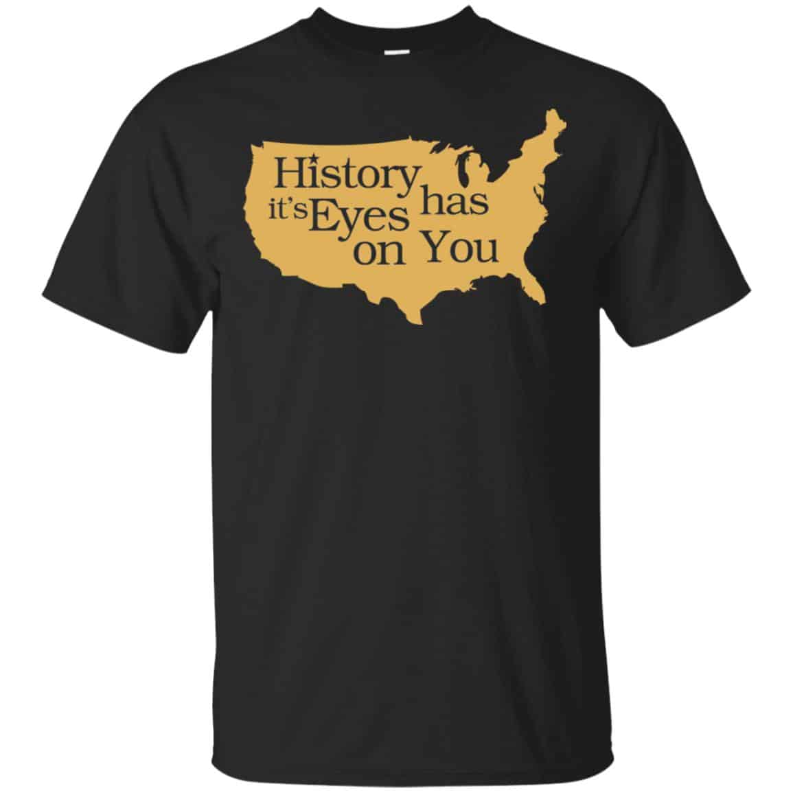 Hamilton: History Has Its Eyes On You Hamilton T-Shirts, Hoodie, Tank