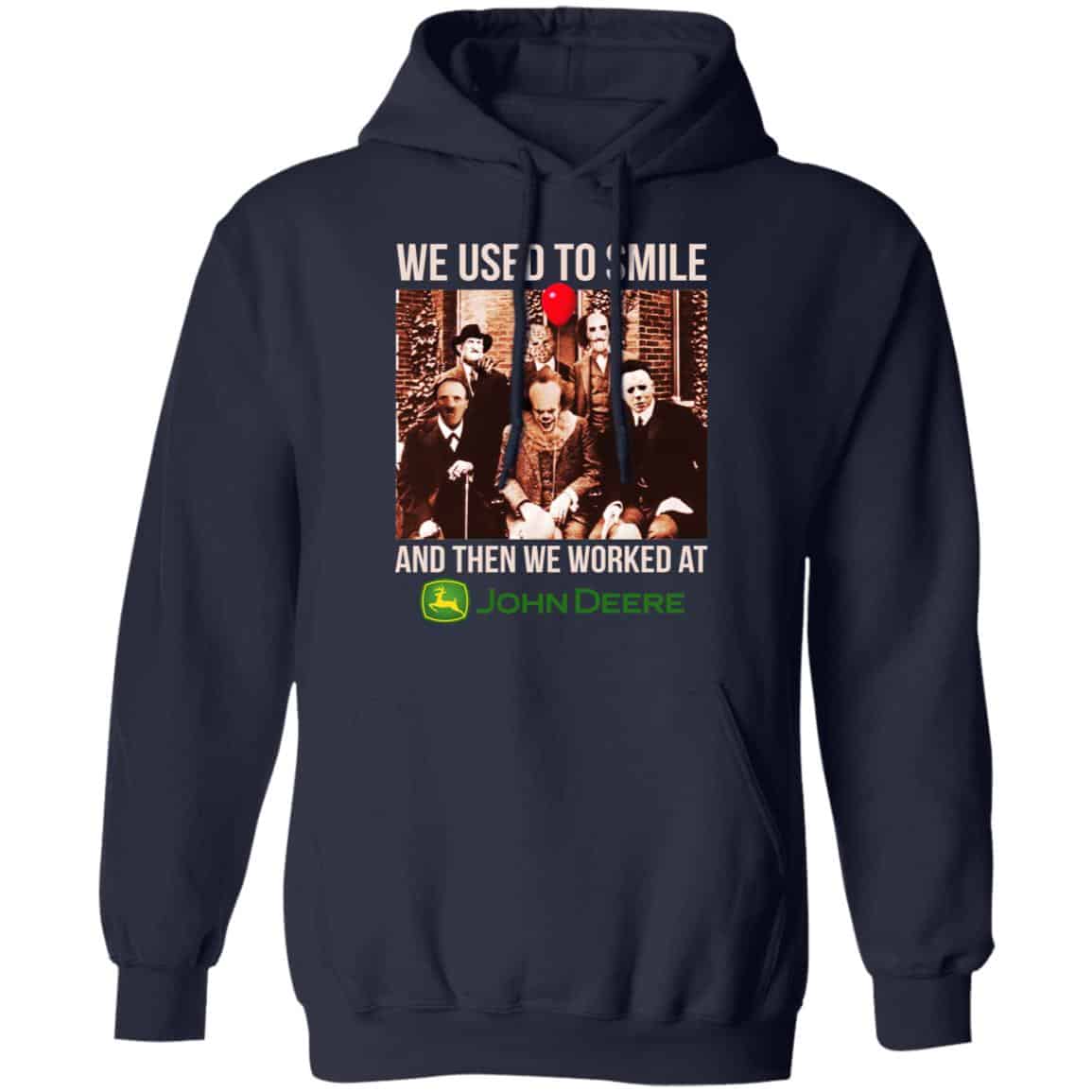 We Used To Smile And Then We Worked At John Deere Shirt, Hoodie, Tank