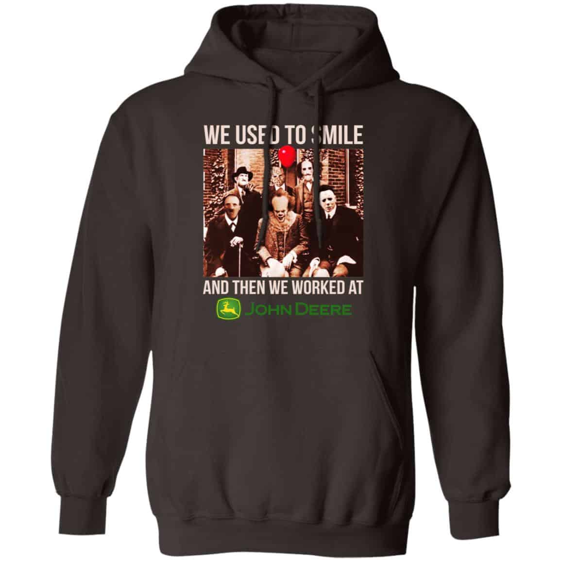 We Used To Smile And Then We Worked At John Deere Shirt, Hoodie, Tank