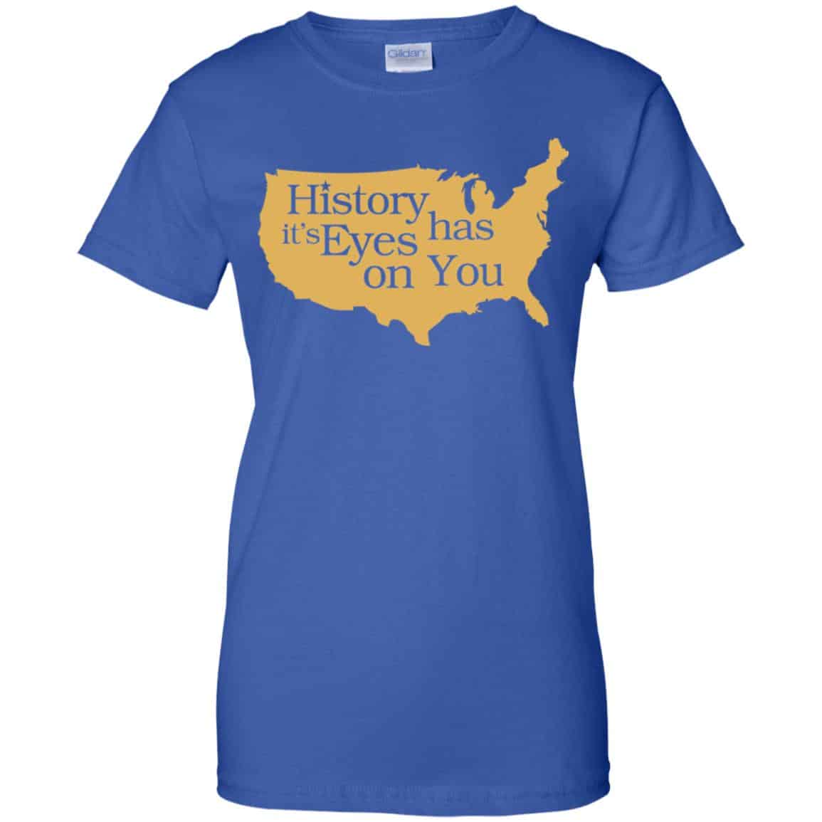 Hamilton: History Has Its Eyes On You Hamilton T-Shirts, Hoodie, Tank