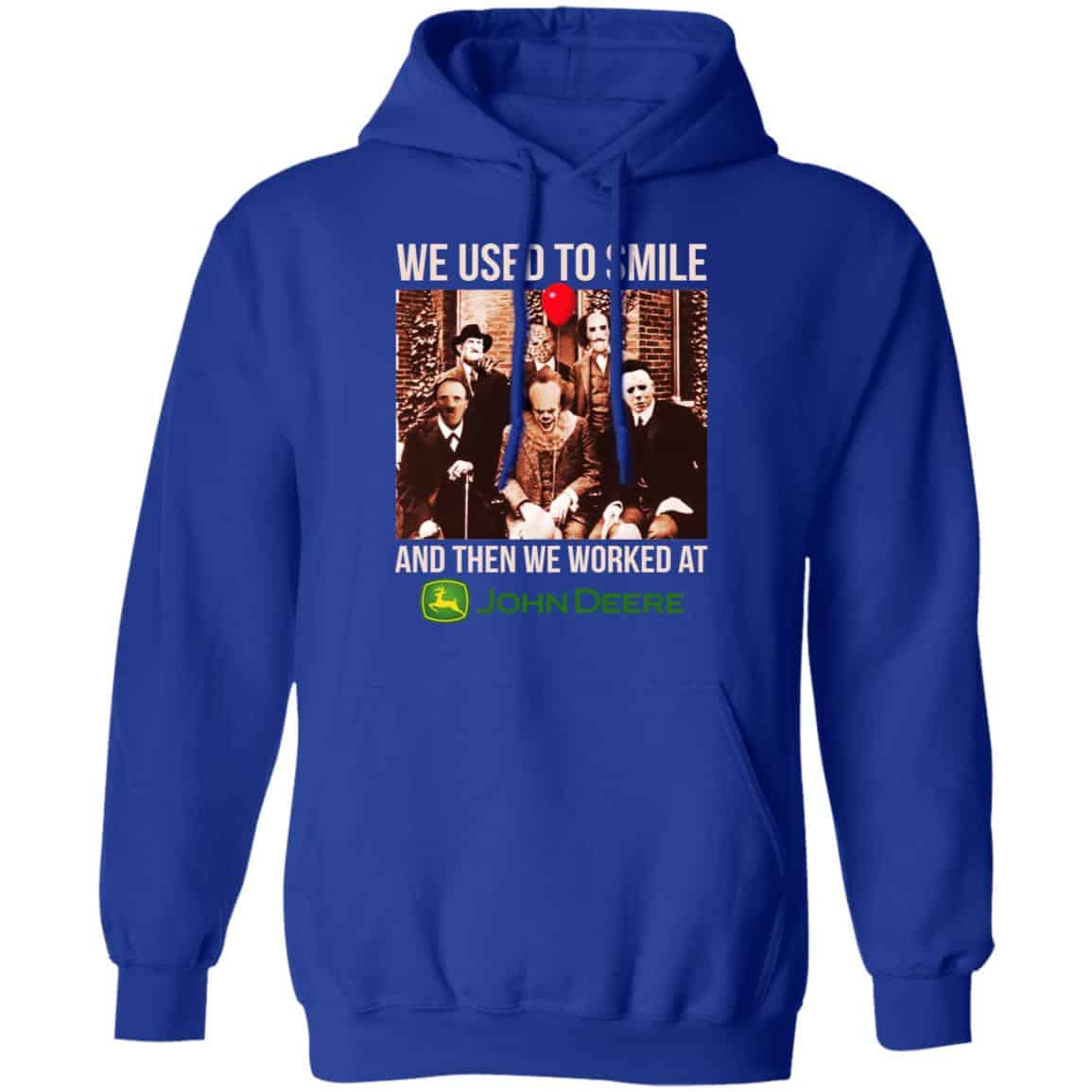 We Used To Smile And Then We Worked At John Deere Shirt, Hoodie, Tank