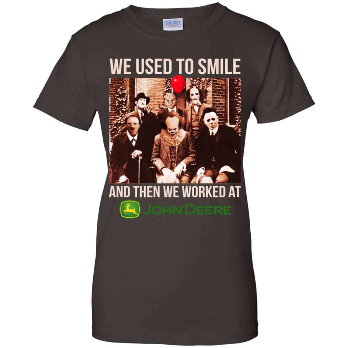 We Used To Smile And Then We Worked At John Deere Shirt, Hoodie, Tank