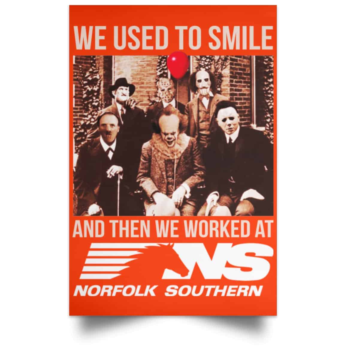We Used To Smile And Then We Worked At Norfolk Southern Poster