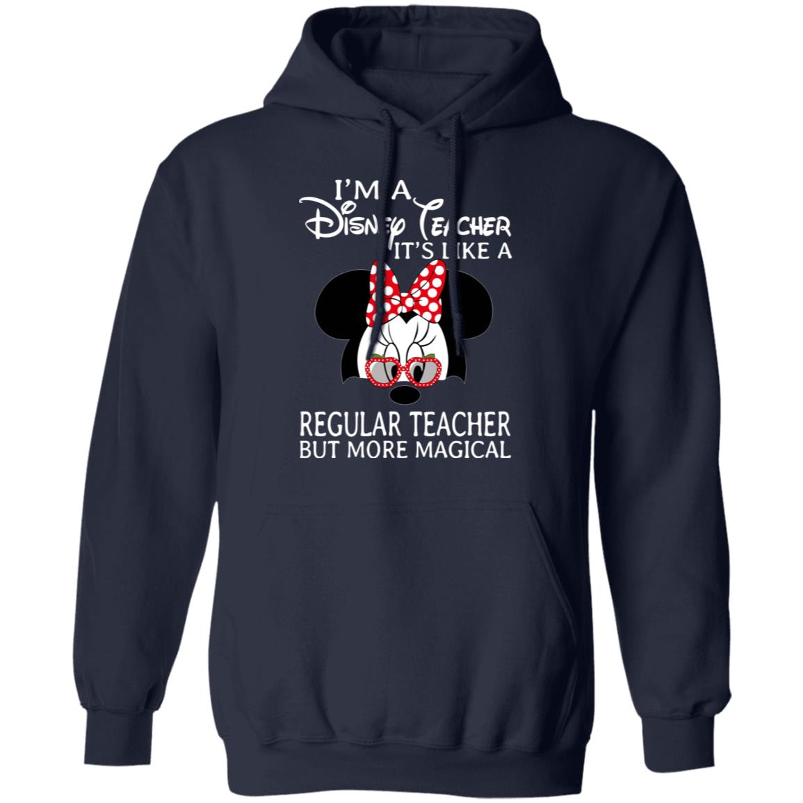 I’m A Disney Teacher It’s Like A Regular Teacher But More Magical Shirt, Hoodie, Tank
