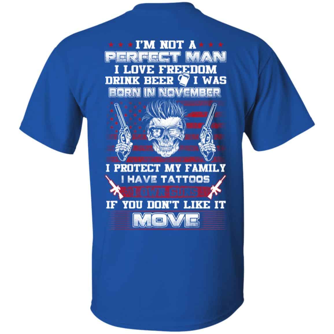 I’m Not A Perfect Man I Love Freedom Drink Beer I Was Born In November T-Shirts, Hoodie, Tank
