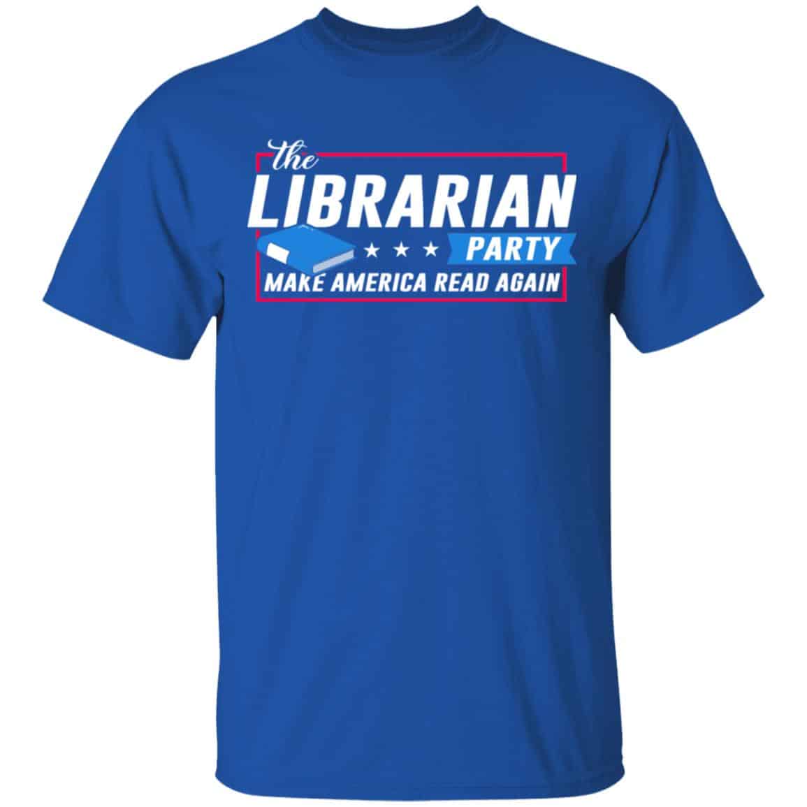 The Librarian Party Make America Read Again Shirt, Hoodie, Tank