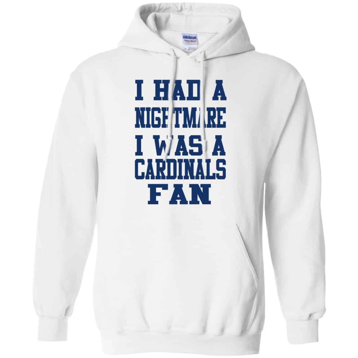 I Had A Nightmare I Was A Cardinals Fan Shirt, Hoodie, Tank