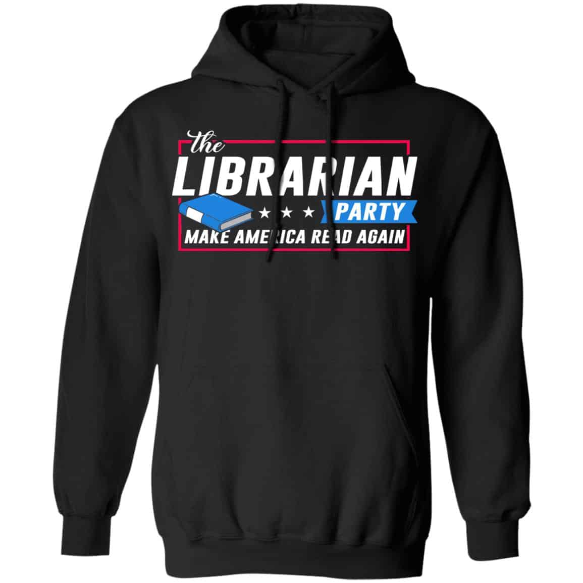 The Librarian Party Make America Read Again Shirt, Hoodie, Tank